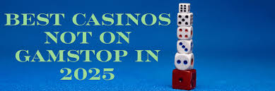 New Casinos Not on GamStop What to Know Before You Play